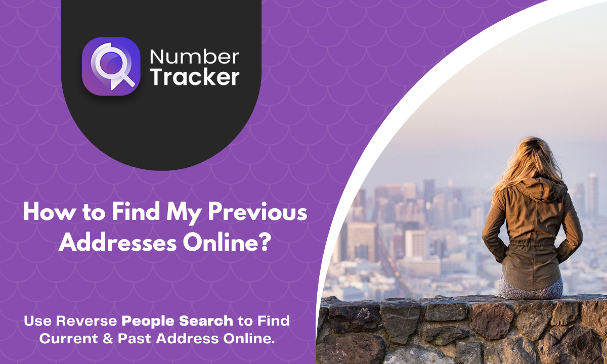 Ways to Find My Previous Addresses Online Number Tracker Pro