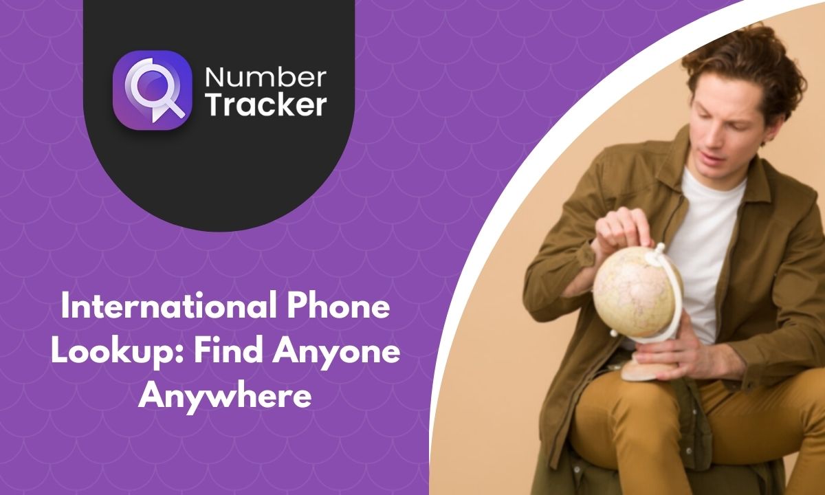 Guide to International Phone Lookup Number Tracker Pro