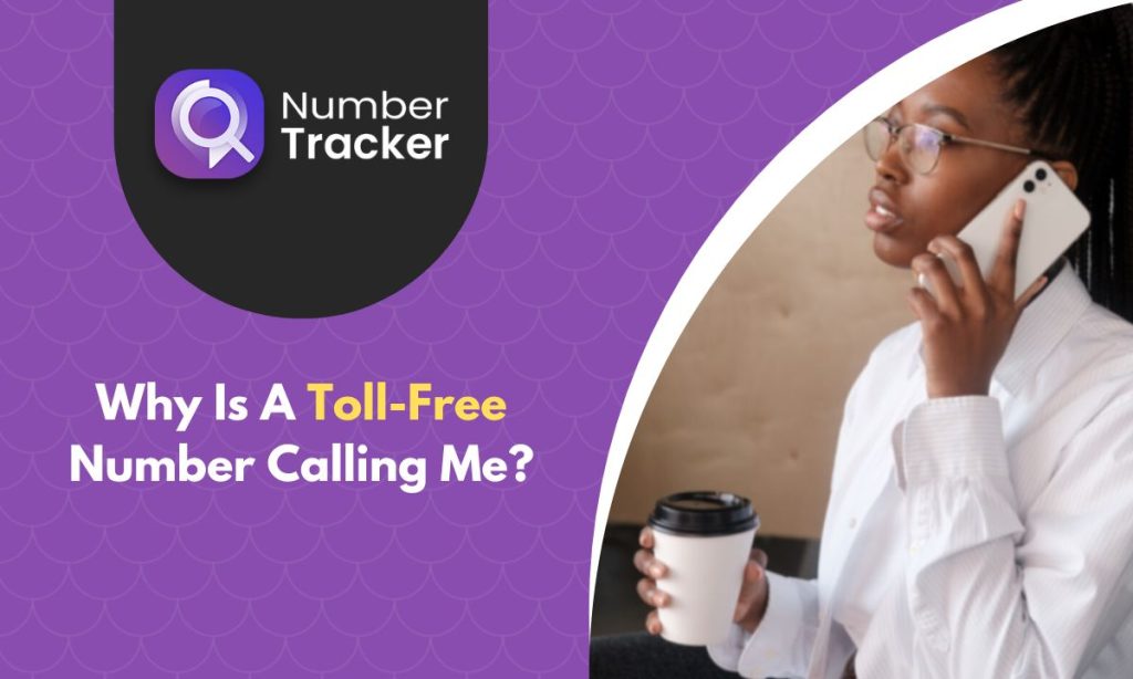 Why is a toll-free number calling me? Discover the reason and steps to block such phone numbers.